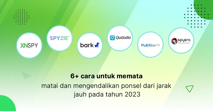 6+ Cara Memata-matai dan Mengendalikan Ponsel Dari Jarak Jauh Pada Tahun 2023